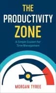 productivity zone a simple system for time management