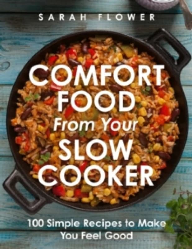 Comfort Food from Your Slow Cooker : Simple Recipes to Make You Feel Good Paperback / softback