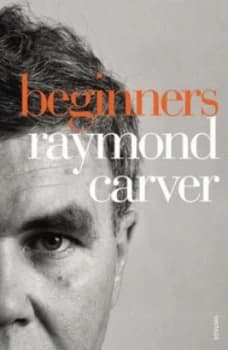 Beginners by Raymond Carver Paperback