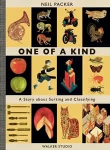 One of a Kind : A Story About Sorting and Classifying
