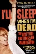ill sleep when im dead the dirty life and times
