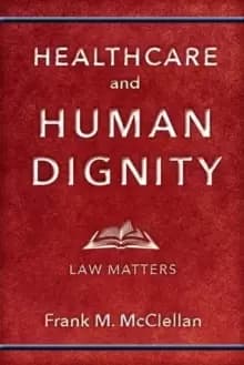 Healthcare and Human Dignity : Law Matters