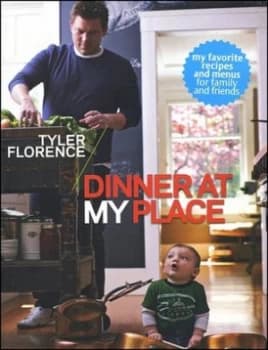 Tyler Florence Dinner at My Place by Tyler Florence Book