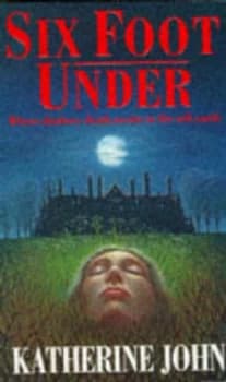 Six Foot under by Katherine John Book