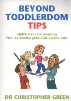 Beyond toddlerdom tips by Dr Christopher Green