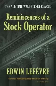 Reminiscences of a Stock Operator: The All-Time Wall Street Classic