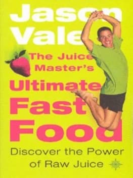 The Juice Masters Ultimate Fast Food by Jason Vale Paperback