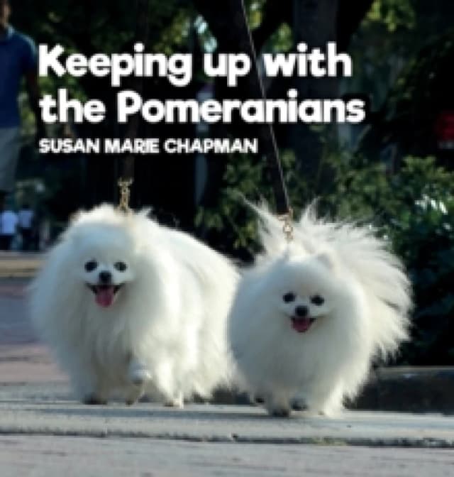 Keeping Up With The Pomeranians Hardback