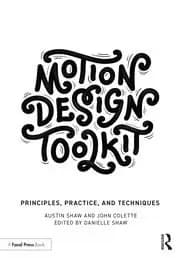Motion Design Toolkit : Principles, Practice, and Techniques