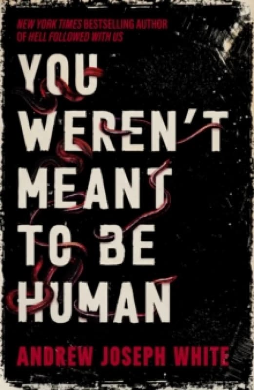 You Weren't Meant to Be Human Hardback