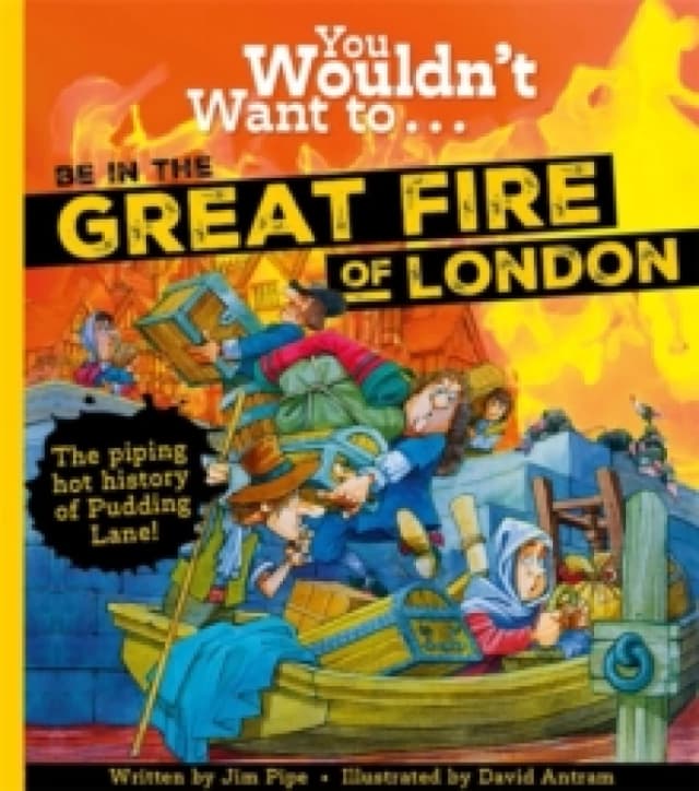 You Wouldn't Want To Be In The Great Fire Of London! Paperback / softback