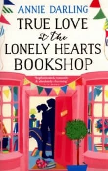 True Love at the Lonely Hearts Bookshop by Annie Darling Book