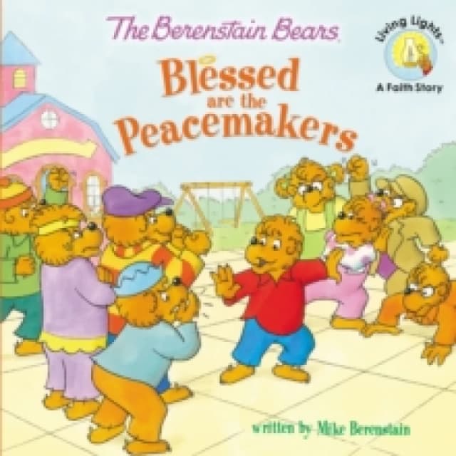 The Berenstain Bears Blessed are the Peacemakers Paperback / softback