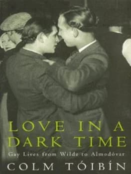 Love in a Dark Time by Colm Toibin Paperback