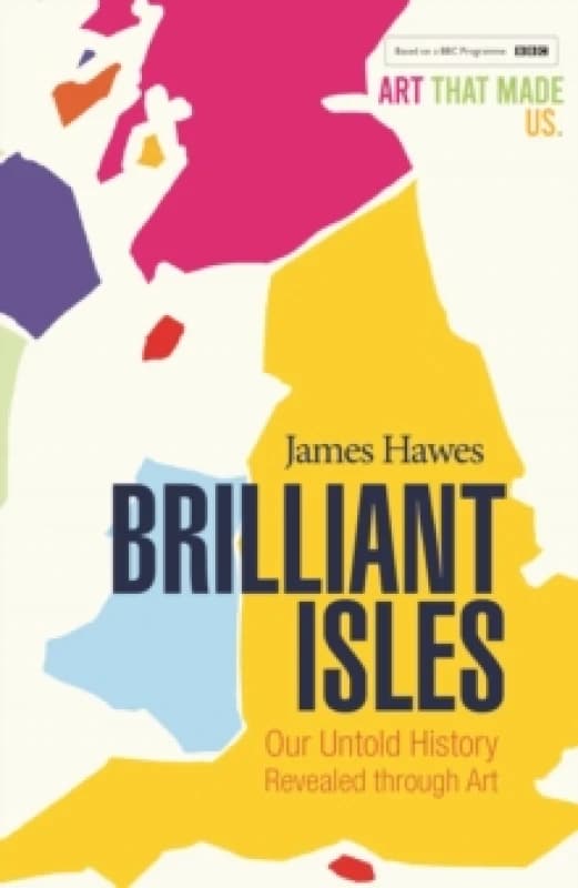 Brilliant Isles : Art That Made Us Paperback / softback