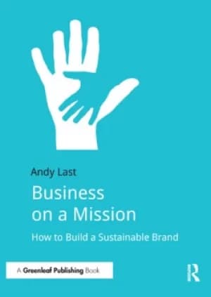 Business on a MissionHow to Build a Sustainable Brand