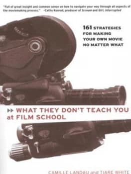 What They Dont Teach You at Film School by Camille Landau Book