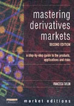 Mastering Derivatives Markets by Francesca Taylor Book