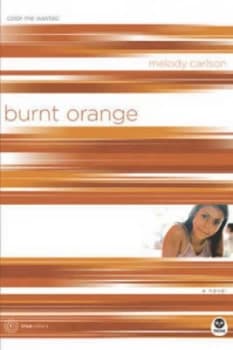 Burnt Orange by Melody Carlson Paperback
