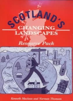 Scotlands Changing Landscape Resource Pack by Kenneth Maclean Paperback