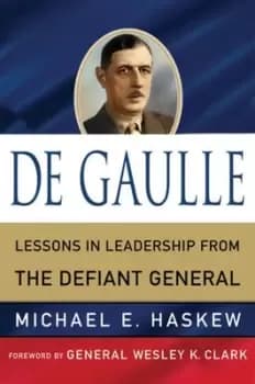 De Gaulle by Michael E. Haskew