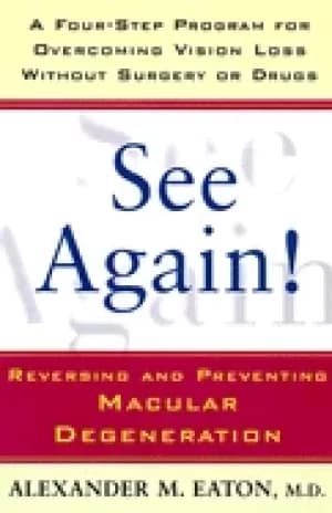 see again reversing and preventing macular degeneration