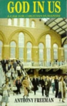 God in Us by Anthony Freeman Book