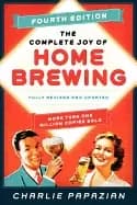 complete joy of homebrewing fourth edition fully revised and updated