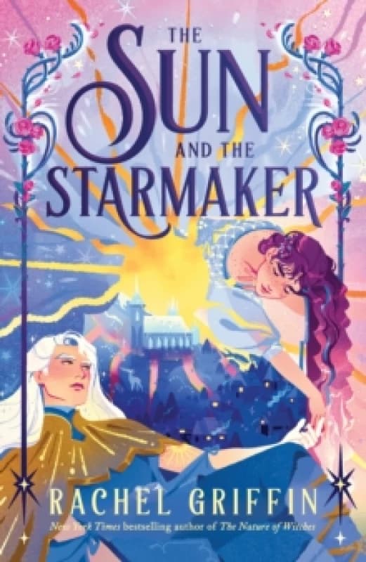 The Sun and the Starmaker : The Spellbinding Romantasy Sensation from the Author of The Nature of Witches Hardback