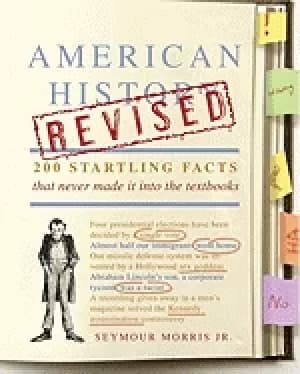 american history revised 200 startling facts that never made it into the te