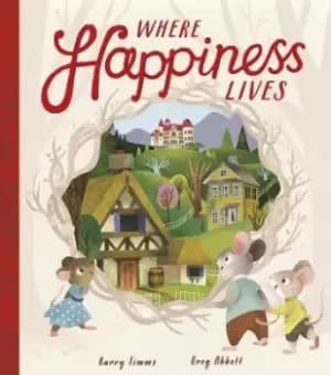Where Happiness Lives by Barry Timms