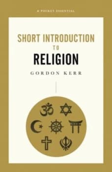 Short introduction to religion by Gordon Kerr