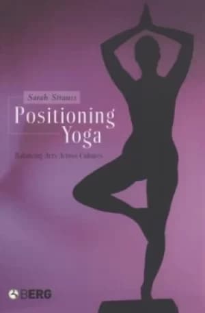 Positioning yoga by Sarah Strauss