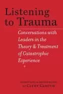 listening to trauma conversations with leaders in the theory and treatment