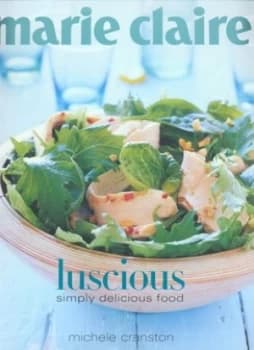 Marie Claire Luscious by Michele Cranston and Mikkel Vang and Marie Claire Paperback