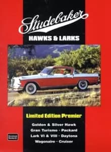 Studebaker Hawks & Larks Limited Edition Premier : A Collection of Contemporary Articles Covering Models:- Gold and Silver Hawk, Gran Turismo, Packard