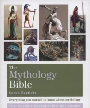 The Mythology Bible by Sarah Bartlett Paperback