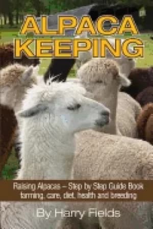 alpaca keeping raising alpacas step by step guide book farming care diet he