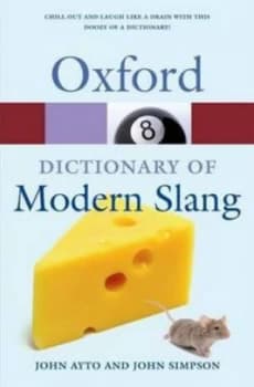 The Oxford Dictionary of Modern Slang by John Ayto Paperback
