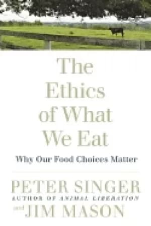 ethics of what we eat why our food choices matter