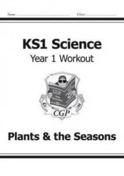 Ks1 Science Year One Workout Plants and the Seasons for the New Curriculum Hardback