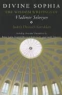 divine sophia the wisdom writings of vladimir solovyov