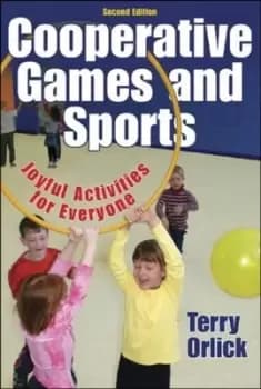 Cooperative games and sports by Terry Orlick