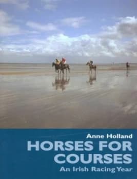 Horses for Courses by Anne Holland Hardback