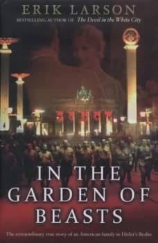 In the Garden of Beasts by Erik Larson Hardback