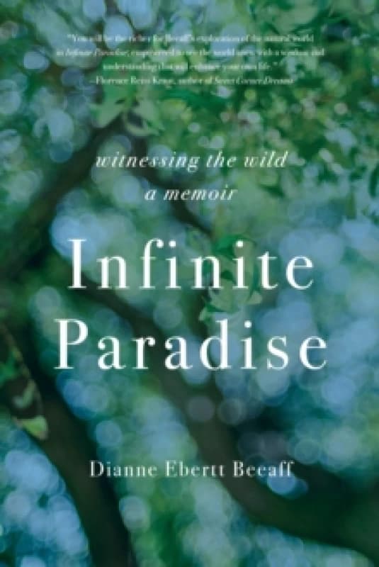 Infinite Paradise : Witnessing the Wild, a Memoir Paperback / softback