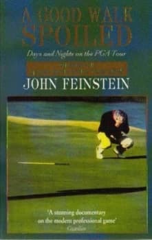 A Good Walk Spoiled by John Feinstein Paperback
