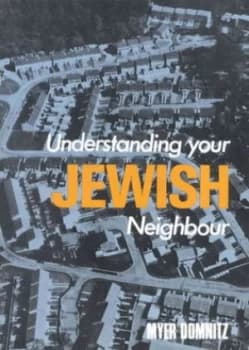 Understanding Your Jewish Neighbour by Myer Domnitz Hardback