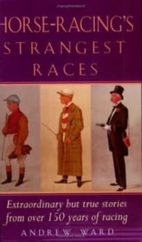 Horse-Racings Strangest Races by Ward Andrew Book