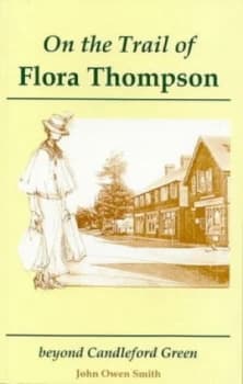 On the Trail of Flora Thompson by John Owen Smith Paperback